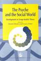 The Psyche and the Social World: Developments in Group-Analytic Theory