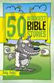 50 Wackiest Bible Stories