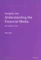 Insights into Understanding the Financial Media: An Insider's View