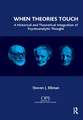 When Theories Touch: A Historical and Theoretical Integration of Psychoanalytic Thought