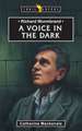 Richard Wurmbrand: A Voice in the Dark