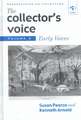 The Collector's Voice: Critical Readings in the Practice of Collecting: Volume 2: Early Voices