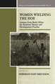 Women Wielding the Hoe: Lessons from Rural Africa for Feminist Theory and Development Practice