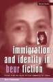 Immigration and Identity in Beur Fiction: Voices From the North African Community in France