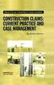 Construction Claims: Current Practice and Case Management