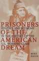 Prisoners of the American Dream