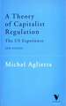 A Theory of Capitalist Regulation: The Us Experience