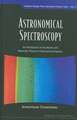 Astronomical Spectroscopy: An Introduction to the Atomic and Molecular Physics of Astronomical Spectra