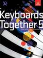 Keyboards Together 5: Music Medals Platinum Keyboard Ensemble Pieces