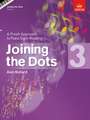 Joining the Dots, Book 3 (Piano): A Fresh Approach to Piano Sight-Reading