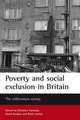 Poverty and social exclusion in Britain – The mill ennium survey