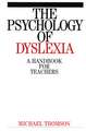 The Psychology of Dyslexia – A Handbook for Teachers