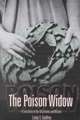 The Poison Widow: A True Story of Sin, Strychnine, and Murder