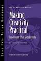 Making Creativity Practical: Innovation That Gets Results