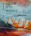 Human Is to Wander