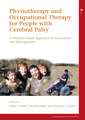 Physiotherapy and Occupational Therapy for People with Cerebral Palsy – A Problem–Based Approach to Assessment and Management