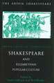 Shakespeare And Elizabethan Popular Culture: Arden Critical Companion