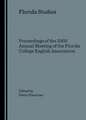 Florida Studies: Proceedings of the 2005 Annual Meeting of the Florida College English Association