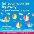 Let Your Worries Fly Away