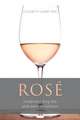 Rosé: Understanding the Pink Wine Revolution