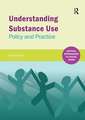 Understanding Substance Use: Policy and Practice