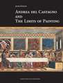 Andrea del Castagno and the Limits of Painting