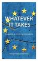 Whatever It Takes – Towards a Post–Crisis Europe