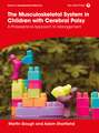 The Musculoskeletal System in Children with Cerebral Palsy – A Philosophical Approach to Management