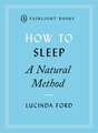 How to Sleep: A Natural Method