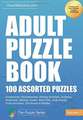 Adult Puzzle Book:100 Assorted Puzzles - Volume 2