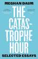 The Catastrophe Hour
