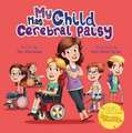 My Child Has Cerebral Palsy