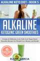 Alkaline Ketogenic Green Smoothies