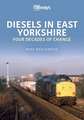 Diesels in East Yorkshire: Four Decades of Change