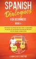 Spanish Dialogues for Beginners Book 4