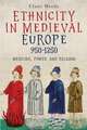 Ethnicity in Medieval Europe, 950–1250 – Medicine, Power and Religion