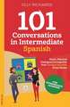 101 Conversations in Intermediate Spanish