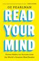 Read Your Mind: Proven Habits for Success from the World's Greatest Mind Reader