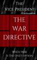 The Vice President The War Directive