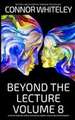Beyond The Lecture Volume 8