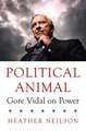 Political Animal: Gore Vidal on Power