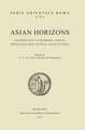 Asian Horizons: Giuseppe Tucci's Buddhist, Indian, Himalayan & Central Asian Studies