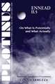 PLOTINUS: Ennead II.5: On What Is Potentially and What Actually: Translation with an Introduction and Commentary