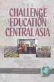 The Challenges of Education in Central Asia (PB)