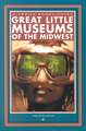 Great Little Museums of the Midwest