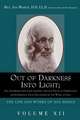 Out of Darkness Into Light; Or, the Hidden Life Made Manifest Through Facts of Observation and Experience: Facts Elucidated by the Word of God.