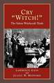 Cry "Witch!": The Salem Witchcraft Trials