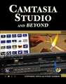 Camtasia Studio and Beyond [With DVD]: 500 Questions, Answers, and Tips