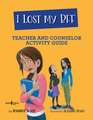 I Lost My Bff Teacher and Counselor Activity Guide: Volume 3