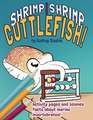 Shrimp, Shrimp, Cuttlefish: A Coloring Book for Kids